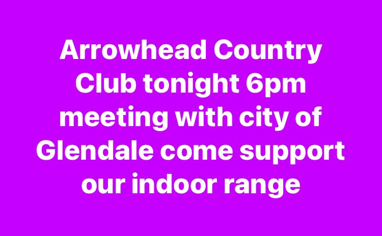 zeusarms's tweet photo. Arrowhead Country Club tonight 6pm meeting with city of Glendale come support our indoor range https://t.co/R835PhLmwA