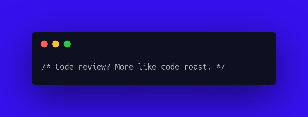 CodeLaughs's tweet image. /* Code review? More like code roast. */ #NerdJokes #programmingfunnies