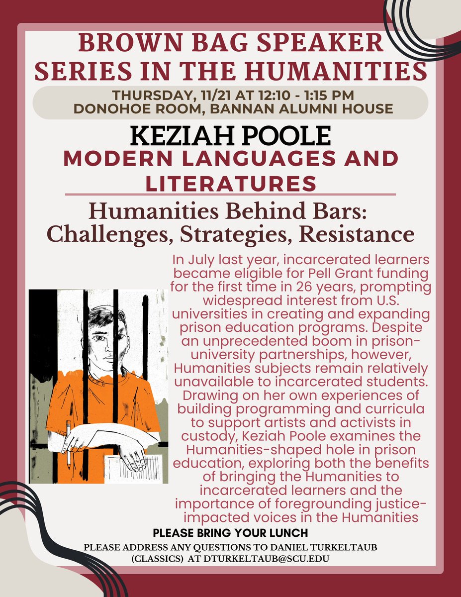 Brown Bag Speaker Series in the Humanities
presents:

Keziah Poole
Modern Languages and Literatures
Humanities Behind Bars: Challenges, Strategies, Resistance

Thursday, November 21 at 12:10 - 1:15 PM
Donohoe Room, Bannan Alumni House

 Bring Your lunch