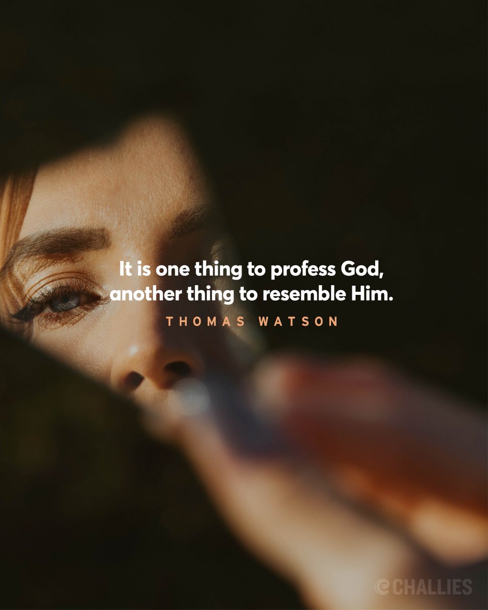 challies's tweet photo. "It is one thing to profess God, another thing to resemble Him." (Thomas Watson) https://t.co/z0rwr6XVvG