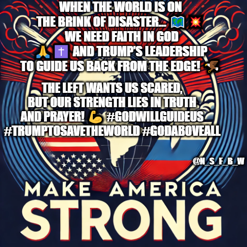 N_S_F_B_W's tweet photo. The world is on the brink of disasterโa National Emergency & potential WWIII. We need faith in God and prayer ๐โ๏ธ.With God and Trump by our side, we must not lose sight of His power. The left wants us scared, but we stand strong. #TrumpToSaveTheWorld #GodWillGuideUs #GodAboveAll https://t.co/SGq3Ex2hUR