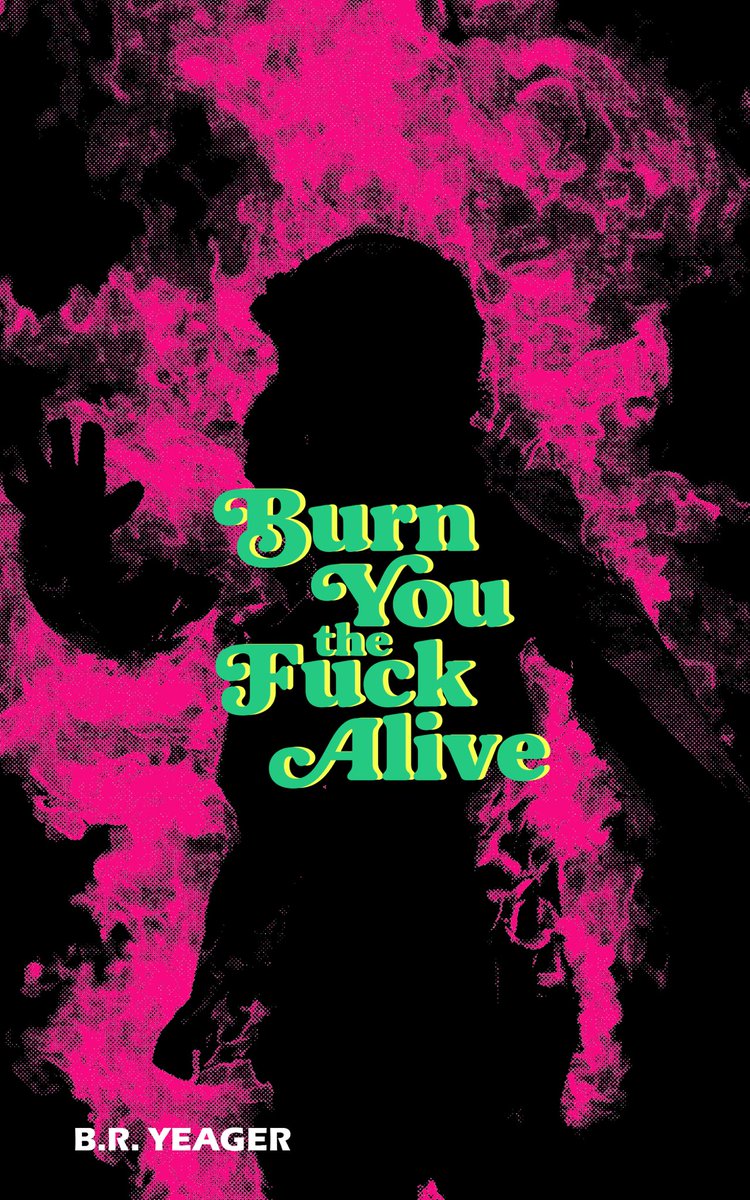 apocpartypress's tweet photo. No book title resonates with the spirit of our era more than BURN YOU THE FUCK ALIVE by B.R. Yeager. https://t.co/eFowwHOZ98