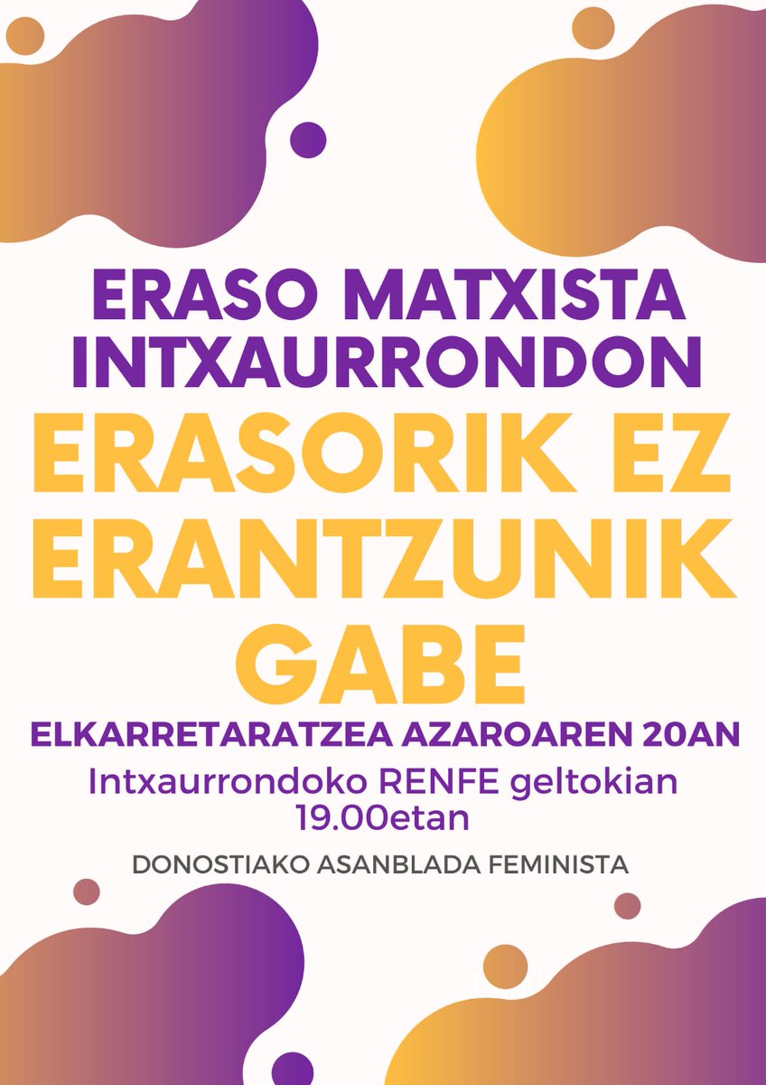 📢 ADI!!! La noche del pasado jueves se produjo una AGRESIÓN SEXUAL en Intxaurrondo.
El miércoles 20 de noviembre, a las 19.00 de la tarde, realizaremos una concentración en la estación del Renfe de Zubiaurre.

*NINGUNA AGRESIÓN SIN RESPUESTA!*
 *ERASORIK EZ ERANTZUNIK GABE!*
