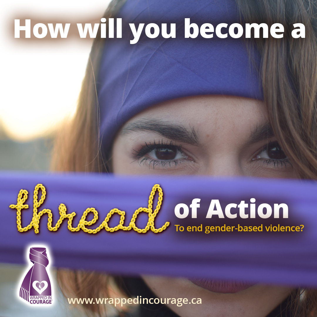 Join the #ThreadsofAction connected across Ontario in support of survivors of #GBV.

November is #WomanAbusePreventionMonth. Take time to help weave positive change in your community by supporting the #WrappedinCourage campaign.
wrappedincourage.ca