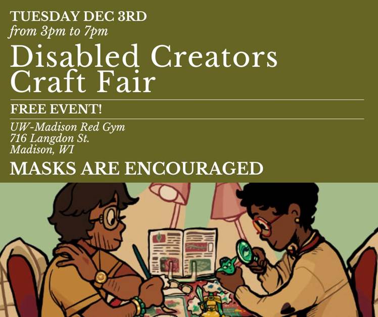 UWWaismanCenter's tweet image. Disability Pride Madison is partnering with the UW-Madison Disability Cultural Center to host a craft fair featuring people with disabilities. Hope to see you there!