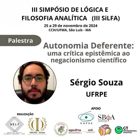 sergio_fsf's tweet photo. Na próxima quinta, 28 de novembro, apresentarei o artigo escrito em coautoria com @likelihoodratio  "Autonomia Deferente: uma Crítica  Epistêmica ao Negacionismo Científico" no III Simpósio de Lógica e  Filosofia Analítica em São Luís - MA.  Até lá! https://t.co/ty8CVKWQMu