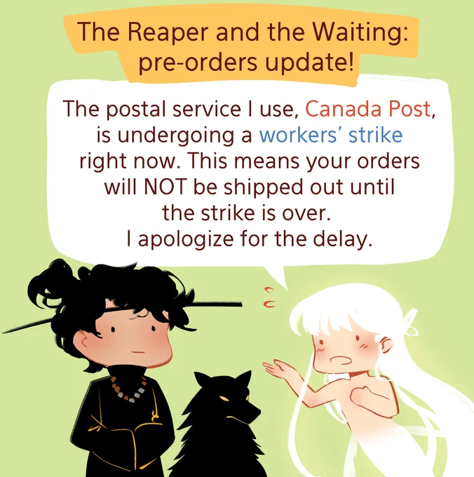 an update for people who pre-ordered The Reaper and The Waiting from my store in August, and for anyone who missed it!

Thank you for your patience! 

Store link: https://t.co/pAfSs507U6 