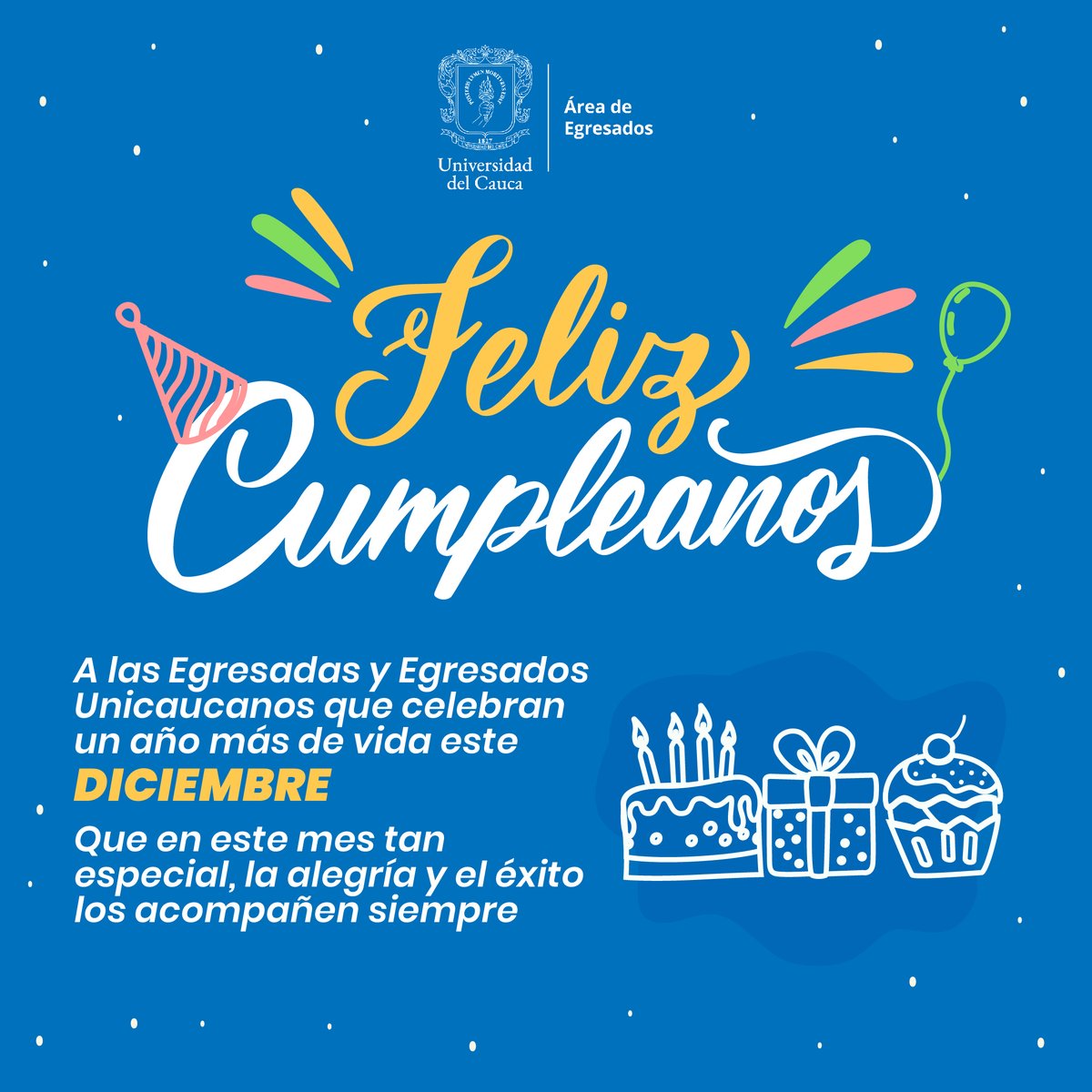 ¡Feliz cumpleaños a los egresados de la Universidad del Cauca que celebran en diciembre! Que este mes tan especial, lleno de magia y esperanza, les regale momentos inolvidables, nuevos sueños y grandes logros. ¡Que la alegría y el éxito los acompañen siempre! ¡Muchas felicidades!
