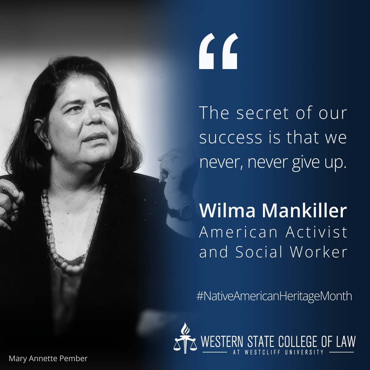 This #MotivationalMonday, we are reminded by Wilma Mankiller, a Native American Activist and Social Worker, that persistence is essential for success.

#WesternStateLaw #NativeAmericanHeritageMonth