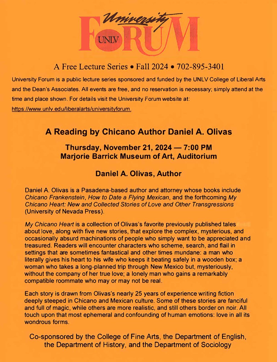 UNLV Liberal Arts (@unlvliberalarts) on Twitter photo Join us for the final University Forum lecture of the semester on Nov. 21 at 7 p.m. in the <a href="/UNLVMuseum/">UNLV Museum</a> . Daniel A. Olivas, author of My Chicano Heart: New and Collected Stories of Love and Other Transgressions, will be giving a reading from his collection of stories about love. Join us for the final University Forum lecture of the semester on Nov. 21 at 7 p.m. in the <a href="/UNLVMuseum/">UNLV Museum</a> . Daniel A. Olivas, author of My Chicano Heart: New and Collected Stories of Love and Other Transgressions, will be giving a reading from his collection of stories about love.