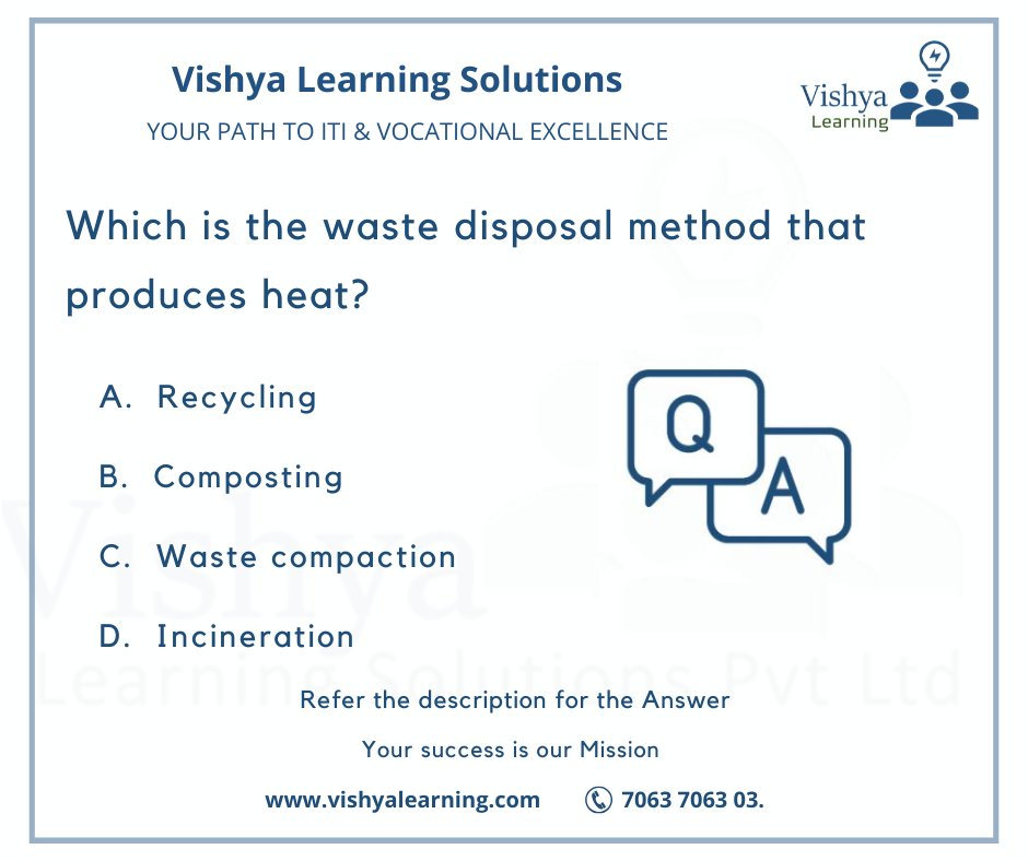 VishyaLearning's tweet image. Which is the waste disposal method that produces heat?
Ans: D

Refer: vishyalearning.com for more Q &amp;amp; A

#WasteDisposal #HeatGeneration #WasteToEnergy #ThermalWasteProcessing #EfficientBearings #PrecisionEngineering #vishyalearning #vishya #iti #ITI #itispossible