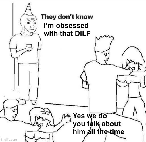 Me every time that he. That he. 🫠