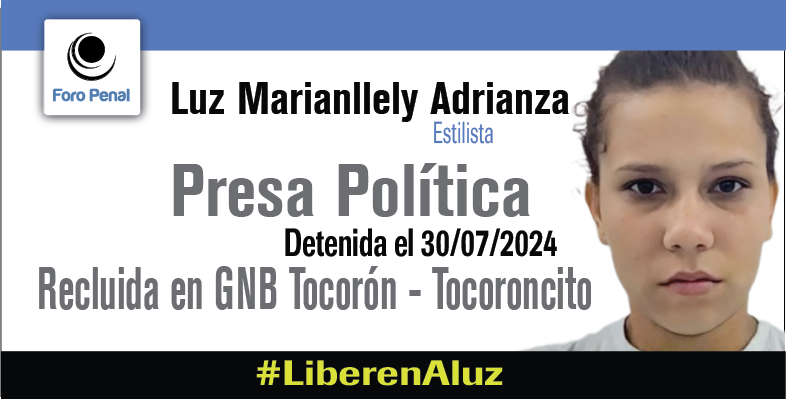 Luz  Marianllely Aleuzenet Adrianza Betancourt, Presa Política, 21 años, es madre de una niña de cuatro años. Estudió para ejercer como estilista, y sus  clientes la describen como una muchacha tranquila, buena trabajadora y honesta.

Desde  pequeña, Luz ha encontrado en el