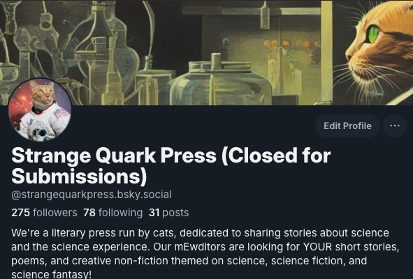 StrangeQuarkCat's tweet photo. Writers, come find us over at Bluesky so we don't have to use this dumpster fire anymore. And remember, if the CEO of a major tech company can destroy Twitter and fail upwards, you can get that Masters degree. We believe in you. @bluesky https://t.co/JxphdeCQgQ