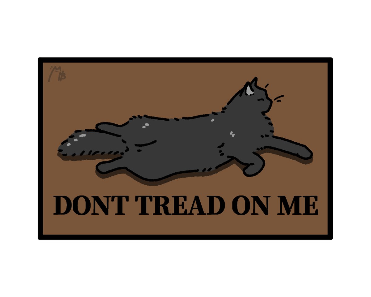 DONT TREAD ON ME
💥🗡️🐈 