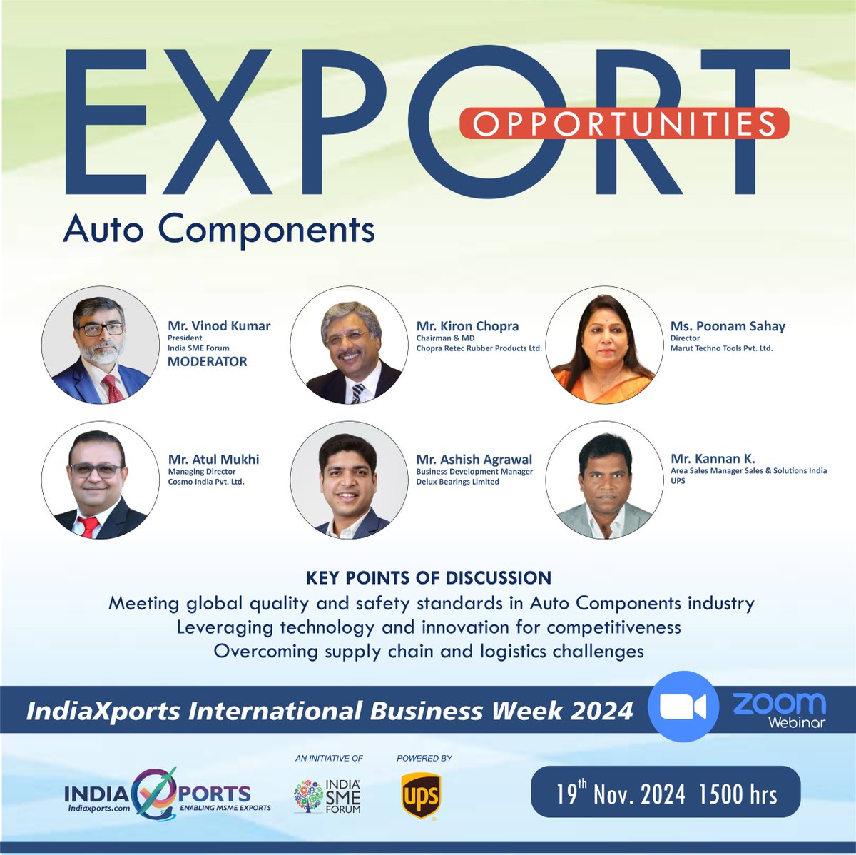 SMEForumIndia's tweet photo. Webinar on "Export Opportunities in Auto Components for MSMEs, as part of IndiaXports International Business Week 2024" in the MSME Export Focus Series on 19th November, 2024 from 3pm onwards.

Panelist includes:
Mr. Kiron Chopra (@FancyFootloose), Chairman & MD, Chopra Retec Rubber Products Limited 
Ms. Poonam Sahay, Director, Marut Techno Tools Pvt. Ltd.
Mr. Atul Mukhi, Managing Director, Cosmo India Pvt. Ltd. (@cosmoindia01)
Mr. Ashish Agrawal, Business Development Manager, Delux Bearings Pvt. Ltd. (@deluxbearings)
Mr. Kannan K, Area Sales Manager – Sales & Solutions – India, @UPS  

Moderator - Mr. @VKwuthoo, President, India SME Forum

To attend https://t.co/mGkYrpZAYx

#IndiaSMEForum #MSMEs #IndiaXports