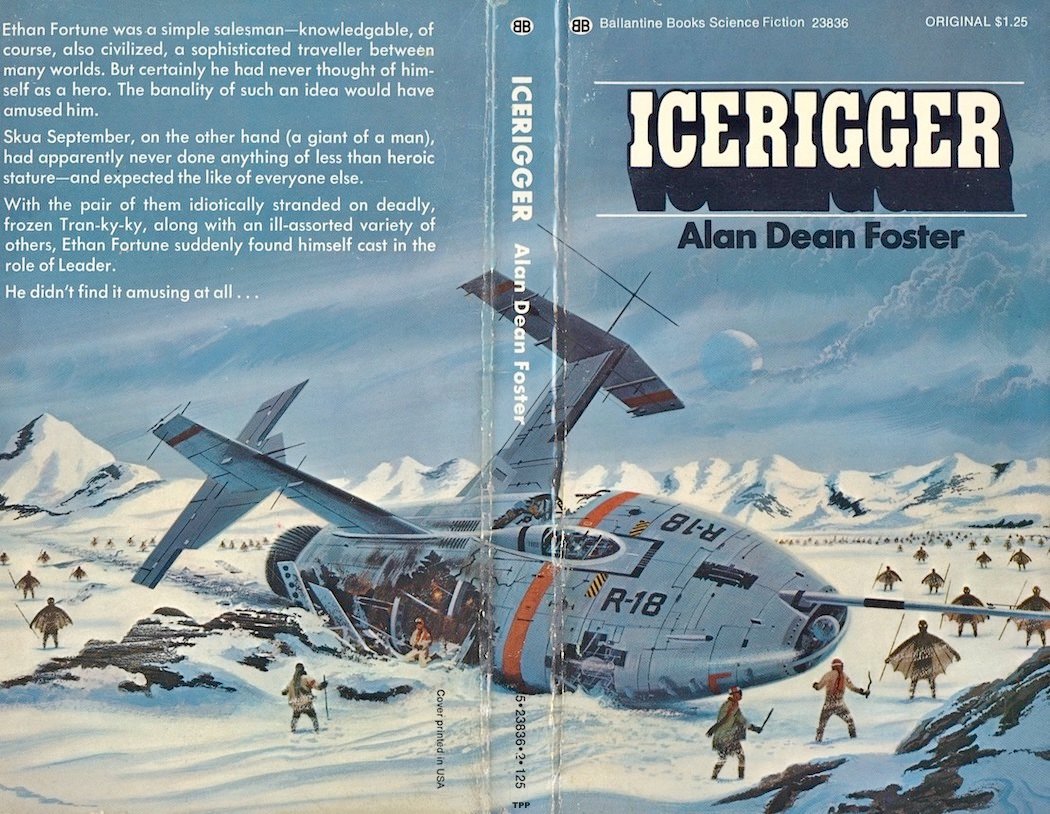 "Icerigger" by Alan Dean Foster, 1974, wraparound cover art by Dean Ellis.