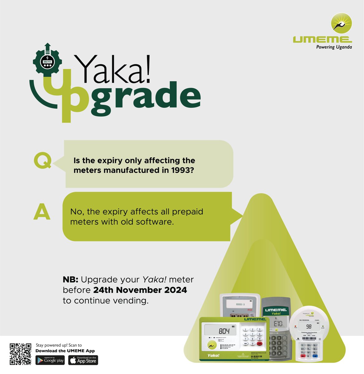UmemeLtd's tweet photo. DO NOT BE LEFT OUT!

Remember, 24th November 2024 is just around the corner. Upgrade your Yaka! meter and avoid vending inconveniences.

[FAQs] Guide: https://t.co/QG9EPHLaTu #YakaUpgrade #UmemeAtService #PoweringUganda