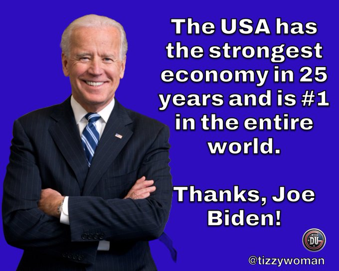 Just a reminder to every single damn American who voted for Donald Trump and MAGA Republicans.

America has the strongest economy in 25 years!

It is the #1 economy in the entire world as a result of a Democrat administration you voted against.

A big THANKS to the Biden-Harris