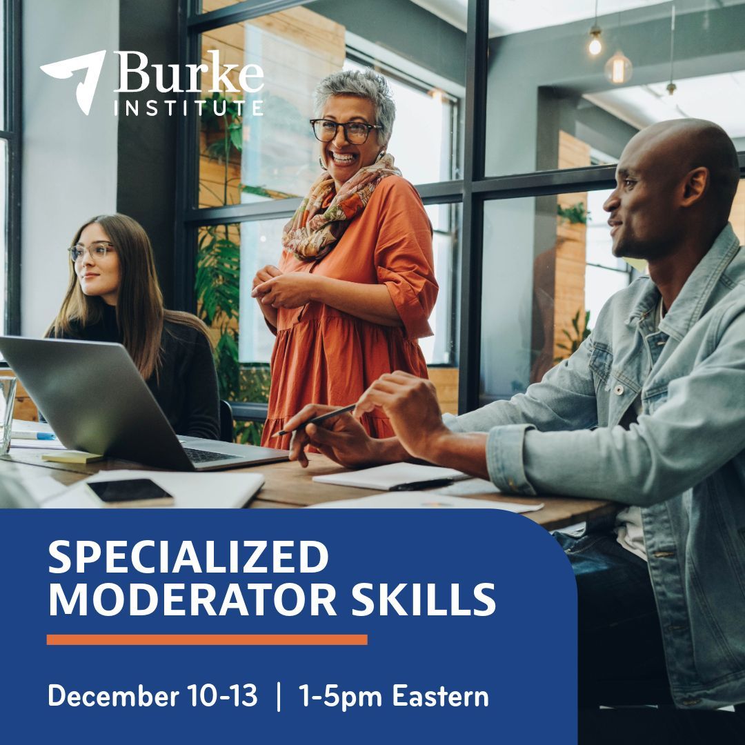 Looking to advance your skills as a #moderator? ⬇️ 

Join us in December for an immersive, #virtual training! 

Explore the detailed course outline, and enroll today: buff.ly/3WDNV7q 

#BurkeInstitute #Qualitative #QualitativeResearch #MRX #Insights
