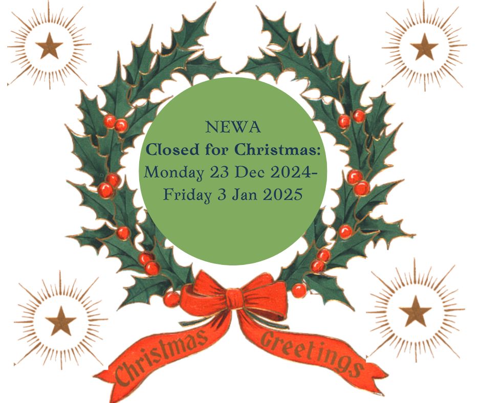NEWA will be closed: 23rd December 2024 to 3rd January 2025. We will re-open: 6th January 2025 (Hawarden); 8th January 2025 (Ruthin).