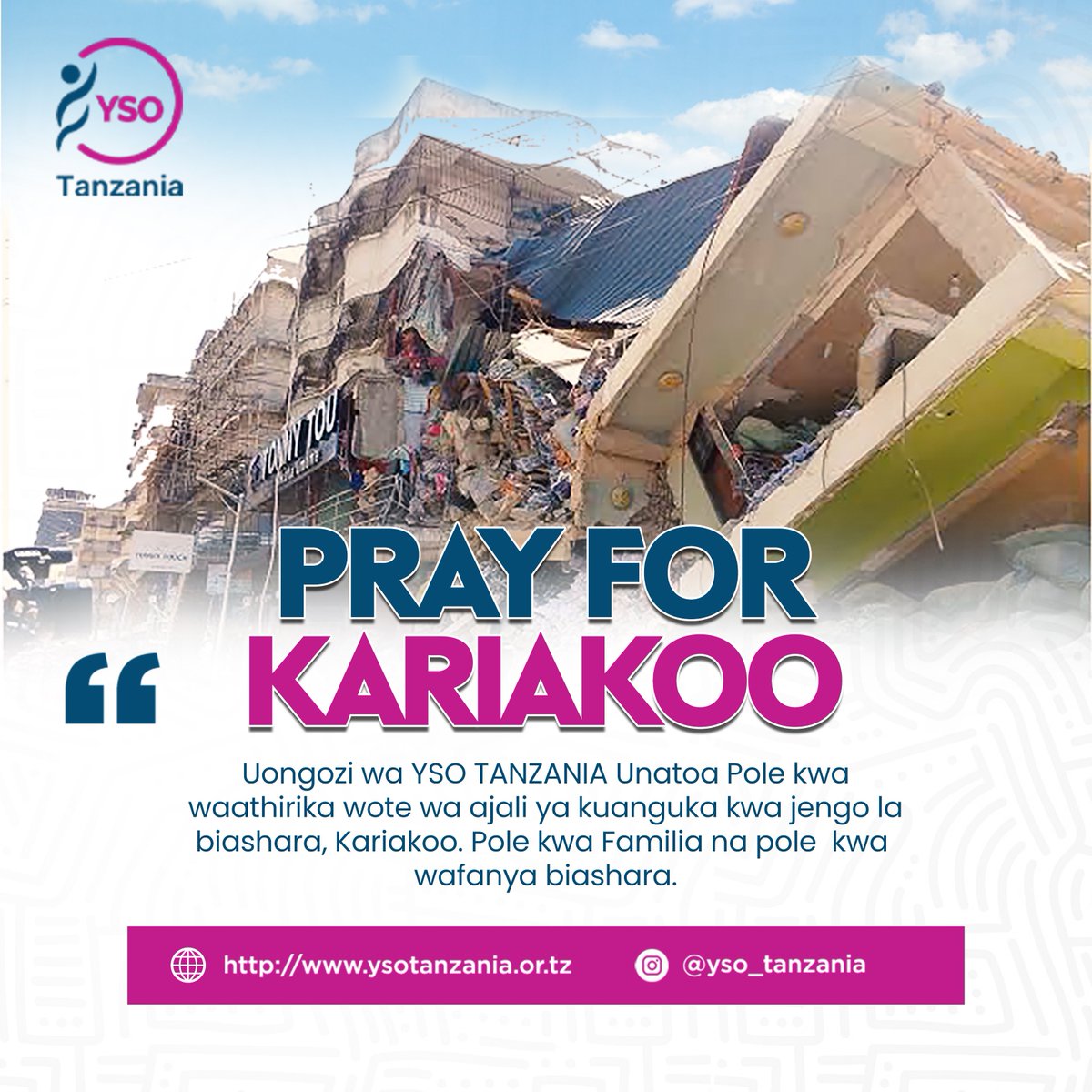 Uongozi wa YSO Tanzania unatoa pole kwa majeruhi na waathirika wote pamoja na ndugu, jamaa na marafiki wa wahanga waliopoteza maisha katika ajali ya kuanguka kwa jengo Kariakoo.
Tunaipongeza Serikali na wadau kwa mchango wao wa dhati katika uokozi na msaada wa kibinadamu. 🇹🇿