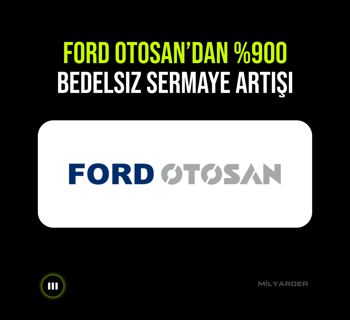 Ford Otosan (FROTO), sermayesini %900 artırarak 350,9 milyon TL’den 3,51 milyar TL’ye yükseltme kararı aldı. 

⚪️ Onaylanırsa, 10 hisseye sahip yatırımcılar 100 hisseye sahip olacak.

⚪️ Hisse fiyatı 1.099 TL’den yaklaşık 109 TL’ye gerileyecek. Bu hamle, hisseleri daha
