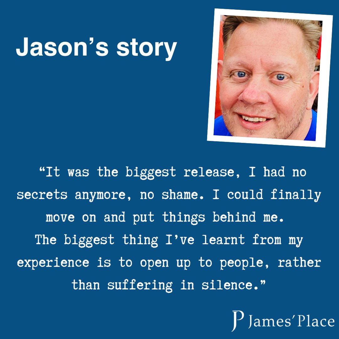 On #internationalmensday we want to
recognise the men who reach out to us for help, like
Jason. We don't underestimate how hard it can be to
face up to what you are feeling, letting someone in
at your lowest point. Thank you for putting your trust in us jamesplace.org.uk/jasons-story/