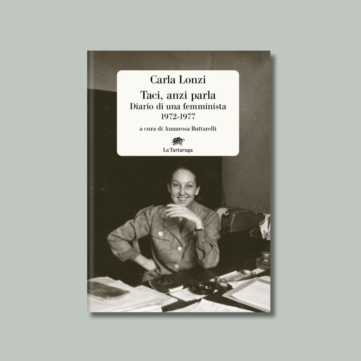 Torna in libreria “Taci, anzi parla” di Carla Lonzi, una festa intellettuale ma anche l’inaugurazione di una crisi indispensabile per scoprirsi.
Il diario di una scrittrice, un segreto temporaneo donato con grande generosità e sorpresa a chi legge.

A cura di Annarosa Buttarelli.