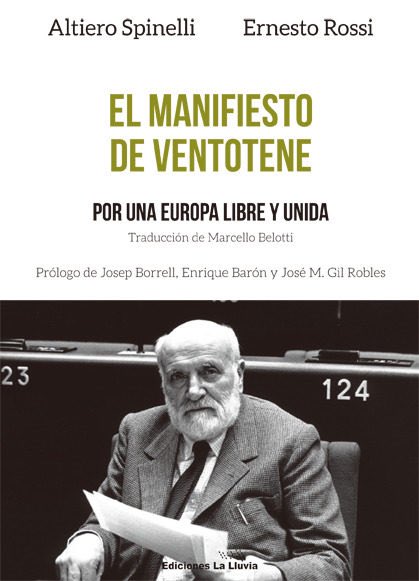 Reflexiones muy pertinentes de Altiero Spinelli, Ernesto Rossi, Eugenio Colorni y Ursula Hirschmann, 1941

“Los Estado Nación, aunque unificó territorios, degeneró en un organismo que trabajaba en su propio interés sin importarle el perjuicio económico…”

<a href="/ComisionEuropea/">Comisión Europea en España</a> | EU