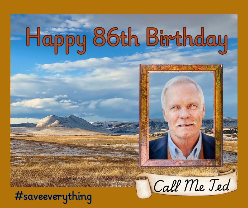 To a true original, visionary leader, elder statesman, loyal friend, perpetual dreamer, &amp; family patriarch. We celebrate the masterpiece of nature you’ve worked so hard to safeguard for future generations – &amp; cherish the absolute masterpiece that is you!  - Turner Enterprises