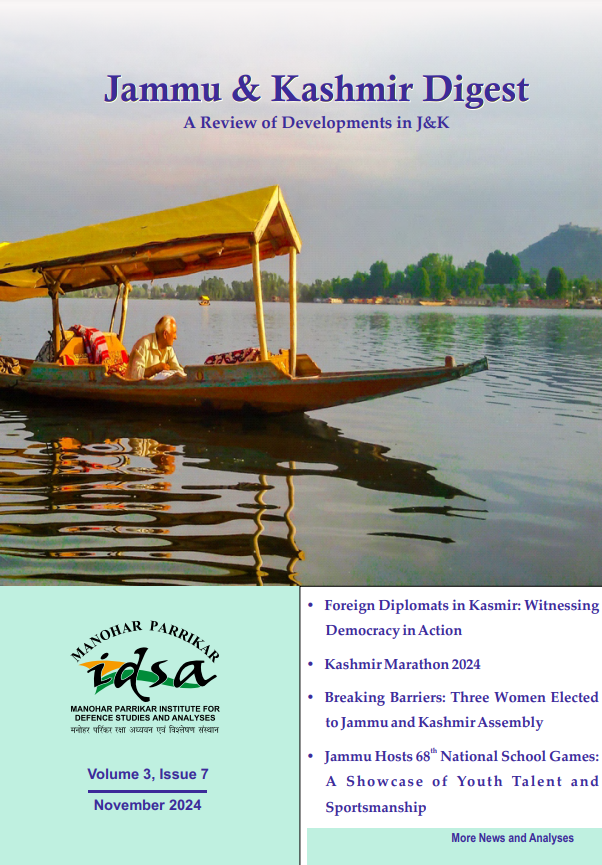 MP-IDSA Jammu and Kashmir Digest
CURRENT ISSUE | NOVEMBER 2024 is out   

idsa.in/JK_Digest