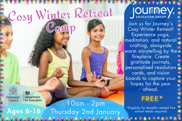 ✨ Join Us for Journey’s Cozy Winter Retreat! ❄️ 
Enjoy yoga, meditation, and natural crafting, all while cosying up for storytelling 🧘‍♀️🧶

Proof of benefits related to free school meals is required to secure your spot for this special retreat. 

…ey-education-tutoring.classforkids.io/camps