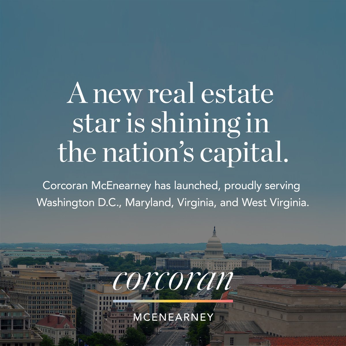 A new real estate star is shining in the nation’s capital! Corcoran McEnearney has launched, proudly serving Washington DC, Maryland, Virginia and West Virginia. #CorcoranMcEnearney #CorcoranGroup #LiveWhoYouAre