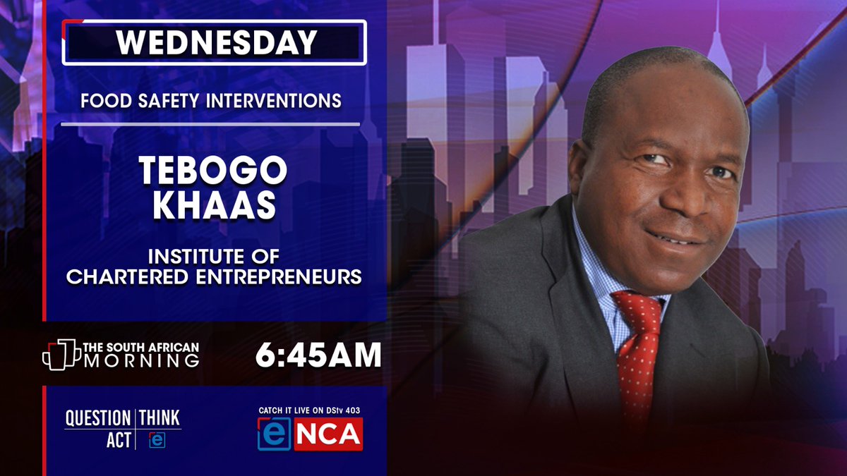 eNCA's tweet photo. [TUNE IN] Tebogo Khaas from the Institute of Chartered Entrepreneurs joins us tomorrow to talk about the proposed food safety interventions in the country. #TheSouthAfricanMorning #DStv403 #QuestionThinkAct https://t.co/84eefpmGGa