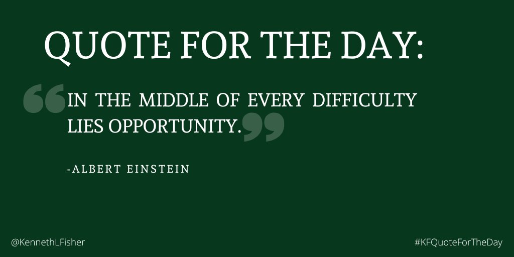 KennethLFisher's tweet photo. Quote for the Day: "In the middle of every difficulty lies opportunity." – Albert Einstein
#KFQuoteForTheDay https://t.co/FTaDp77fTM