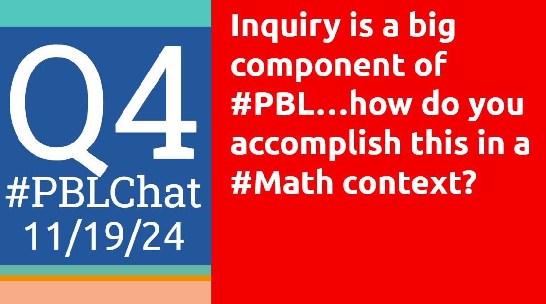 #PBLChat 11/19/24
Q4: #Inquiry is a big component of #PBL...how do you accomplish this in a #Math context?
