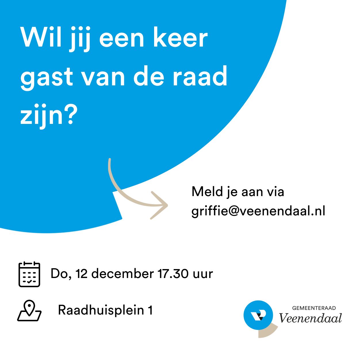 Wil jij een keer gast van de raad zijn? Raadsleden leggen uit wat zij doen en waar die avond over vergaderd wordt. Je kan een gezamenlijke maaltijd eten, een rondleiding krijgen en (een deel van) de vergadering volgen vanaf de tribune.  

Meld je aan via griffie@veenendaal.nl