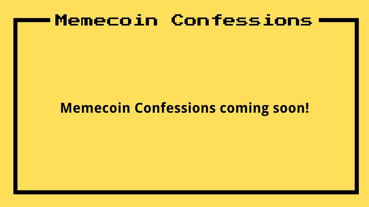 Submit your Memecoin Confessions on our website and they will be posted anonymously here!