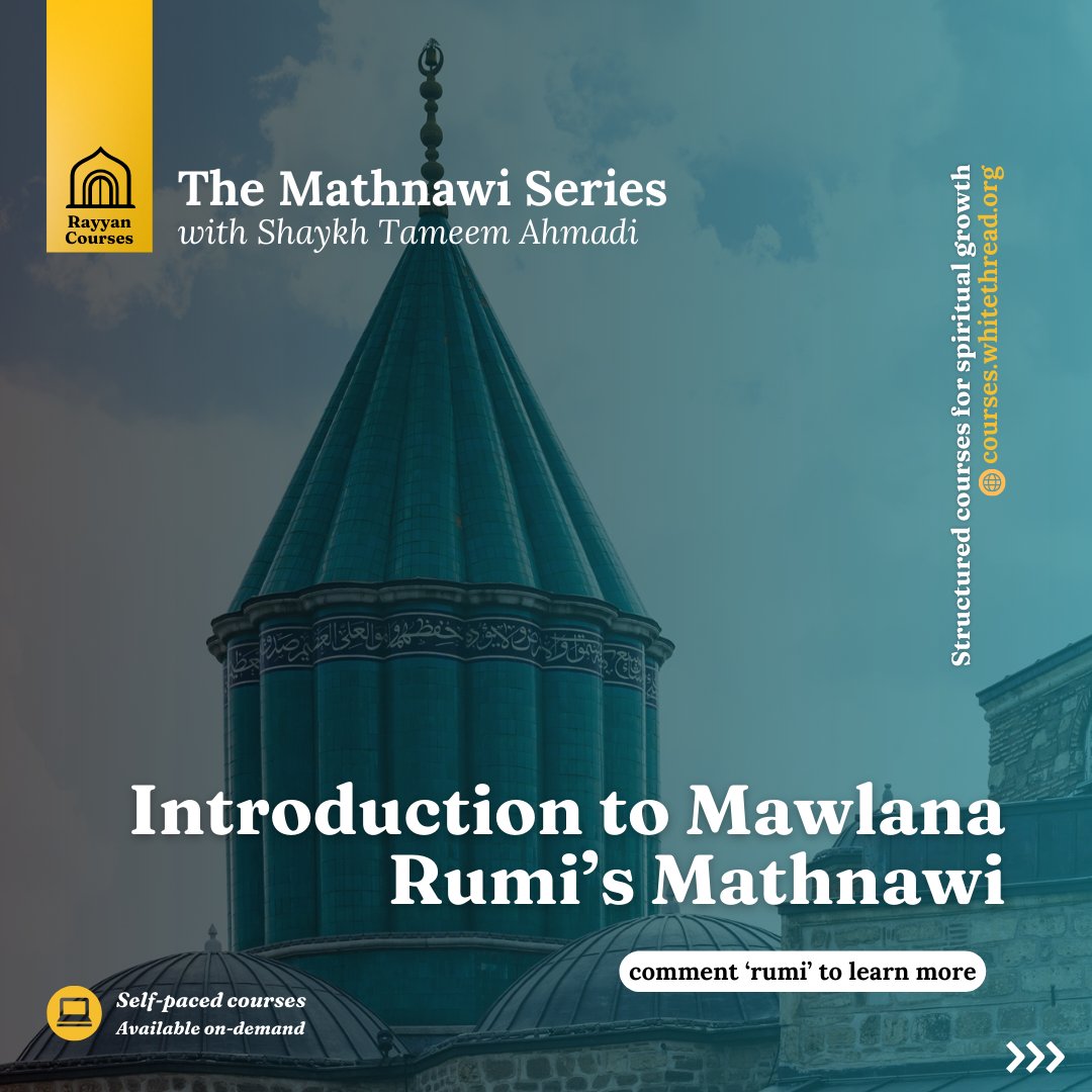 📣 A call to reconnect with Allah, clear the soul of confusion &amp; walk the path of truth illuminated by the Qur’an and Sunnah.

Sign up now and explore the Mathnawi of Mawlana Rumi with <a href="/thaanwi2/">Tameem</a>—an expert in the language and teachings of the Mathnawi!

courses.whitethread.org/courses/spy222