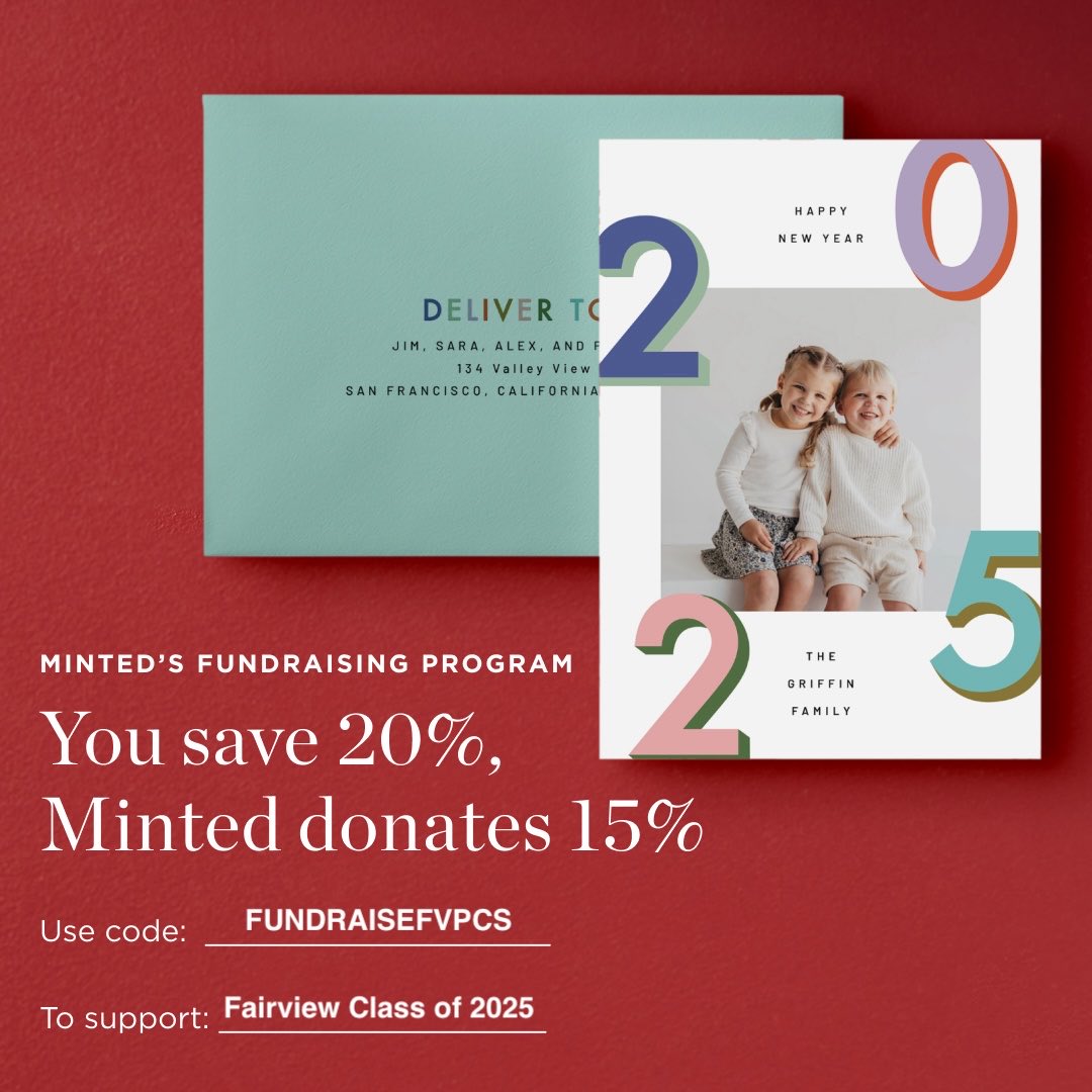 Support the Fairview Senior class and order your Holiday cards through minted.  You will save 20% on your order and 15% will be donated back to the class in support of their prom.