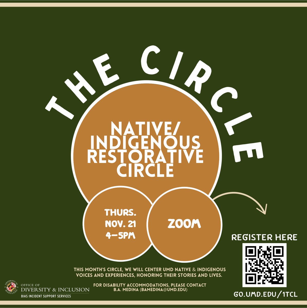 The Office of Diversity and Inclusion at UMD (@diverseterps) on Twitter photo The BISS restorative Circle this month will center UMD Native & Indigenous voices & experiences, co-facilitated by BISS director b.a. medina & prof/Whitetop Nation citizen Dr. Angela Stoltz. Join online Thur, Nov. 21, 4-5 PM. RSVP: go.umd.edu/1TCL. ADA: bamedina@umd.edu. The BISS restorative Circle this month will center UMD Native & Indigenous voices & experiences, co-facilitated by BISS director b.a. medina & prof/Whitetop Nation citizen Dr. Angela Stoltz. Join online Thur, Nov. 21, 4-5 PM. RSVP: go.umd.edu/1TCL. ADA: bamedina@umd.edu.