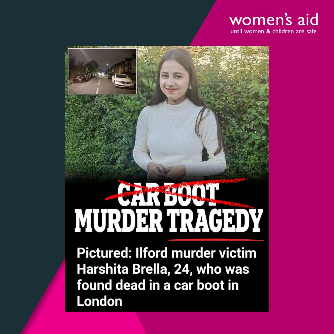 The media must do better when it comes to reporting on violence against women &amp; girls and femicide. Survivors, victims &amp; their families deserve more. Women’s Aid is thinking of Harshita's family, who will be grieving her tragic loss, &amp; join them in centring her as an individual.