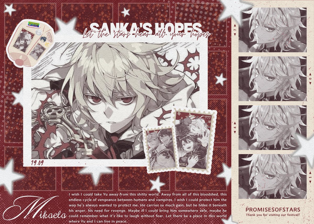 A week has passed, spent weaving hopes to send to the stars beyond the distant heavens. O' Stars, I beseech you—guard my hopes safe and sound. For I, Mikaela Hyakuya, shall believe that no hope is too great to be granted.