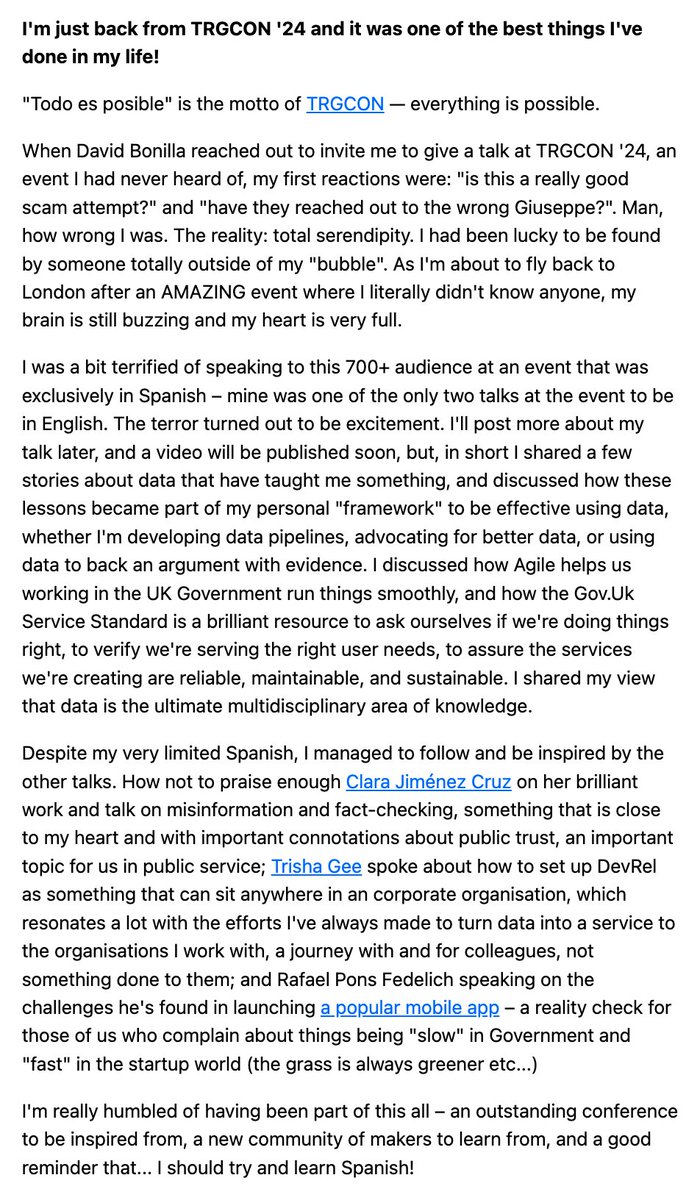 David Bonilla (@david_bonilla) on Twitter photo Imagina atreverte a invitar al evento que organizas al autor de una de tus newsletters favoritas. Un italiano con el que no tienes NINGÚN contacto en común, pero a pesar de todo, te dice que sí porque «todo es posible». Y, al volver, publica esto.
Grazie Mille <a href="/puntofisso/">Giuseppe Sollazzo</a> #trg24 Imagina atreverte a invitar al evento que organizas al autor de una de tus newsletters favoritas. Un italiano con el que no tienes NINGÚN contacto en común, pero a pesar de todo, te dice que sí porque «todo es posible». Y, al volver, publica esto.
Grazie Mille <a href="/puntofisso/">Giuseppe Sollazzo</a> #trg24
