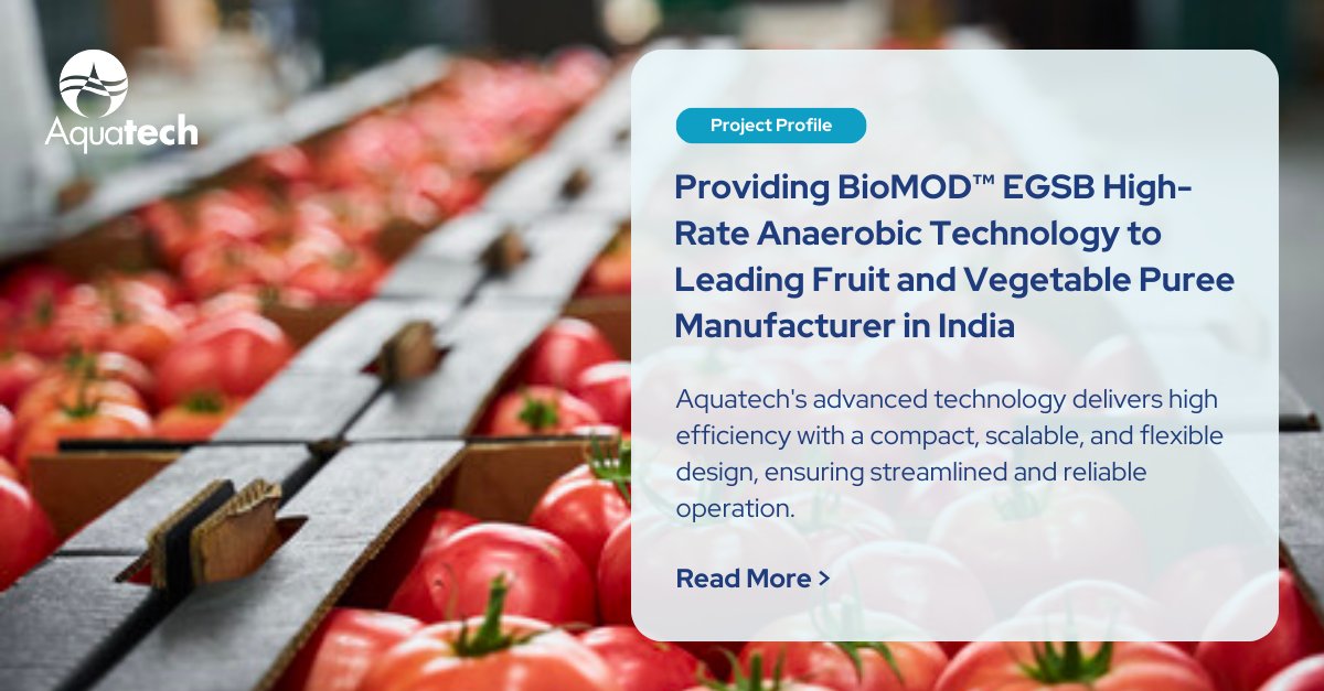 Aquatech was selected to provide advanced BioMOD™ EGSB high-rate anaerobic technology to a leading fruit and vegetable puree manufacturer in India.

Click the link below to read more about BioMOD™ technologies: hubs.ly/Q02YyQV10