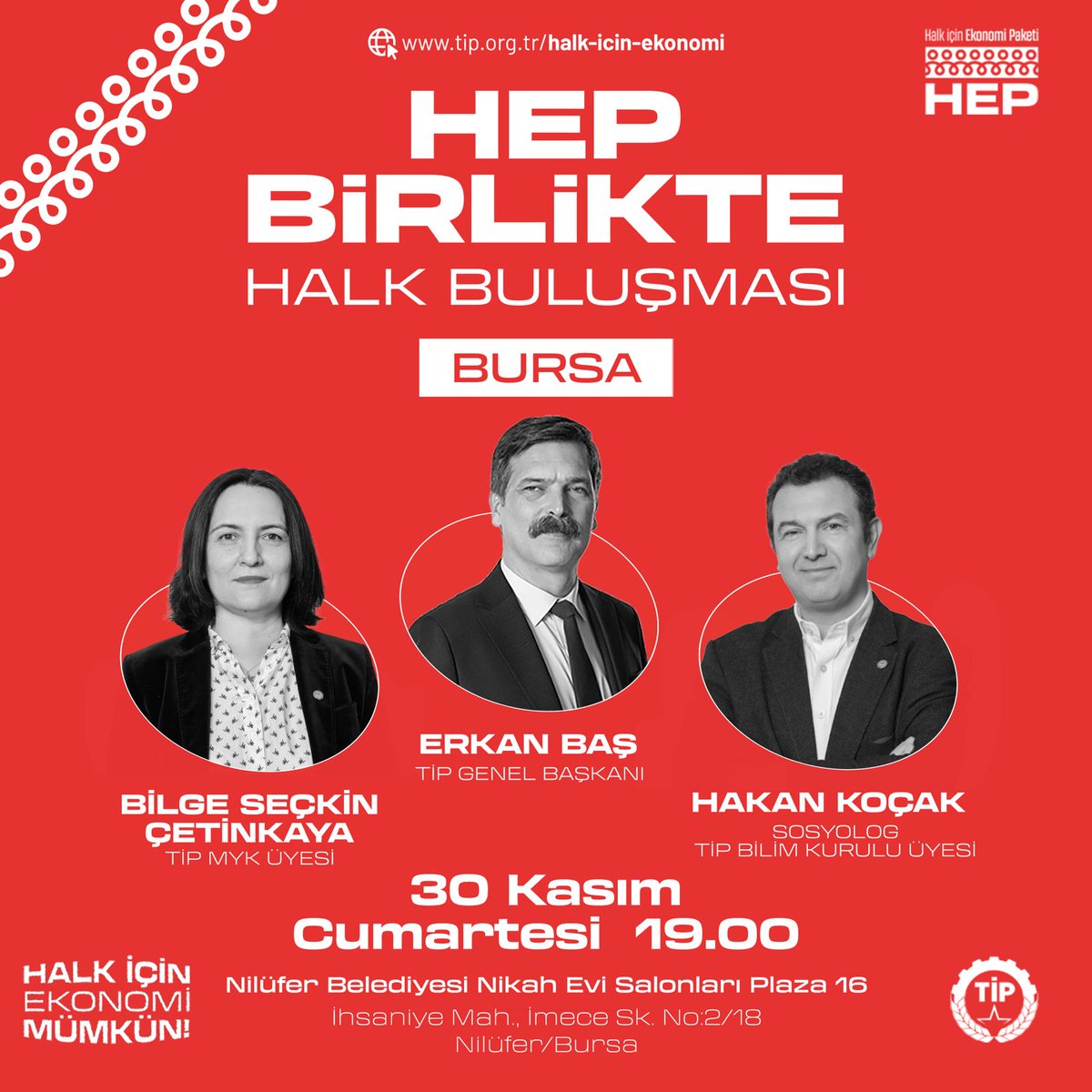 📍30 Kasım Cumartesi, Saat 19.00'da TİP Genel Başkanı Erkan Baş, TİP Bilim Kurulu Üyesi Hakan Koçak ve TİP MYK Üyesi Bilge Seçkin Çetinkaya'nın katılımıyla gerçekleştireceğimiz #HEPBirlikte Halk Buluşması'na tüm Bursalı emekçilerimizi davet ediyoruz. 
☎ İletişim: 0552 166 16 60
