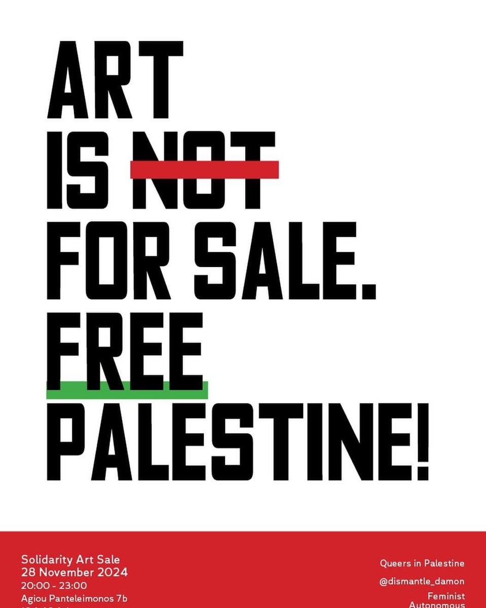 Το Φεμινιστικό Αυτόνομο Κέντρο Ερευνών <a href="/fac_research/">Feminist Autonomous Centre for research</a> έχει καλέσει για δωρεά έργων τέχνης προς συγκέντρωση χρημάτων που θα δοθούν σε δύο ακτιβιστικές ομάδες στην Παλαιστίνη, τα Queers in Palestine και Dismantle Damon. Προθεσμία παράδοσης στις 26/11. Για  πληροφορίες, πρκλ. dm.