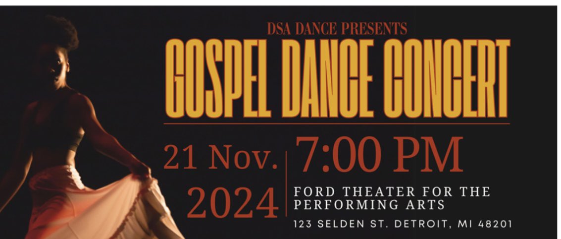 DSA Dance is excited to announce its upcoming Gospel Dance Concert, set to take place on Wednesday, November 21, 2024, at 7:00 PM. The concert will be held at the Ford Theater for the Performing Arts, located at 123 Seldon St., Detroit, MI 48201.