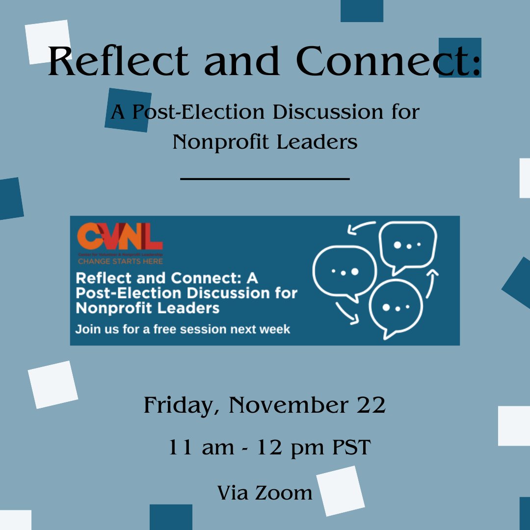 This Friday, from 11 a.m. to 12 p.m., there will be an online group discussion for nonprofit leaders to reflect on and discuss the election outcome.

Fore more information or to register; cvnl.org